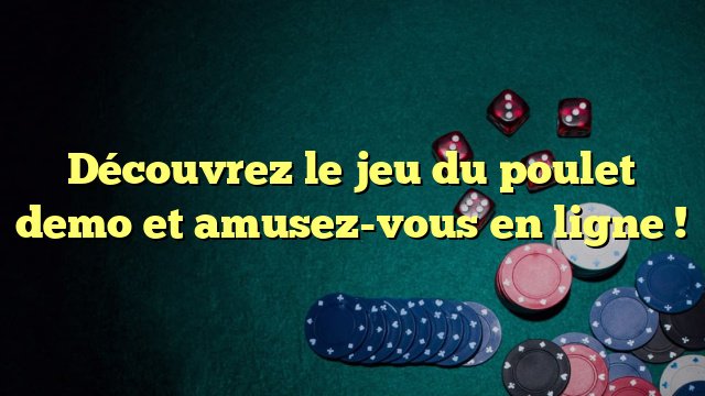 Meilleur le jeu du poulet à France